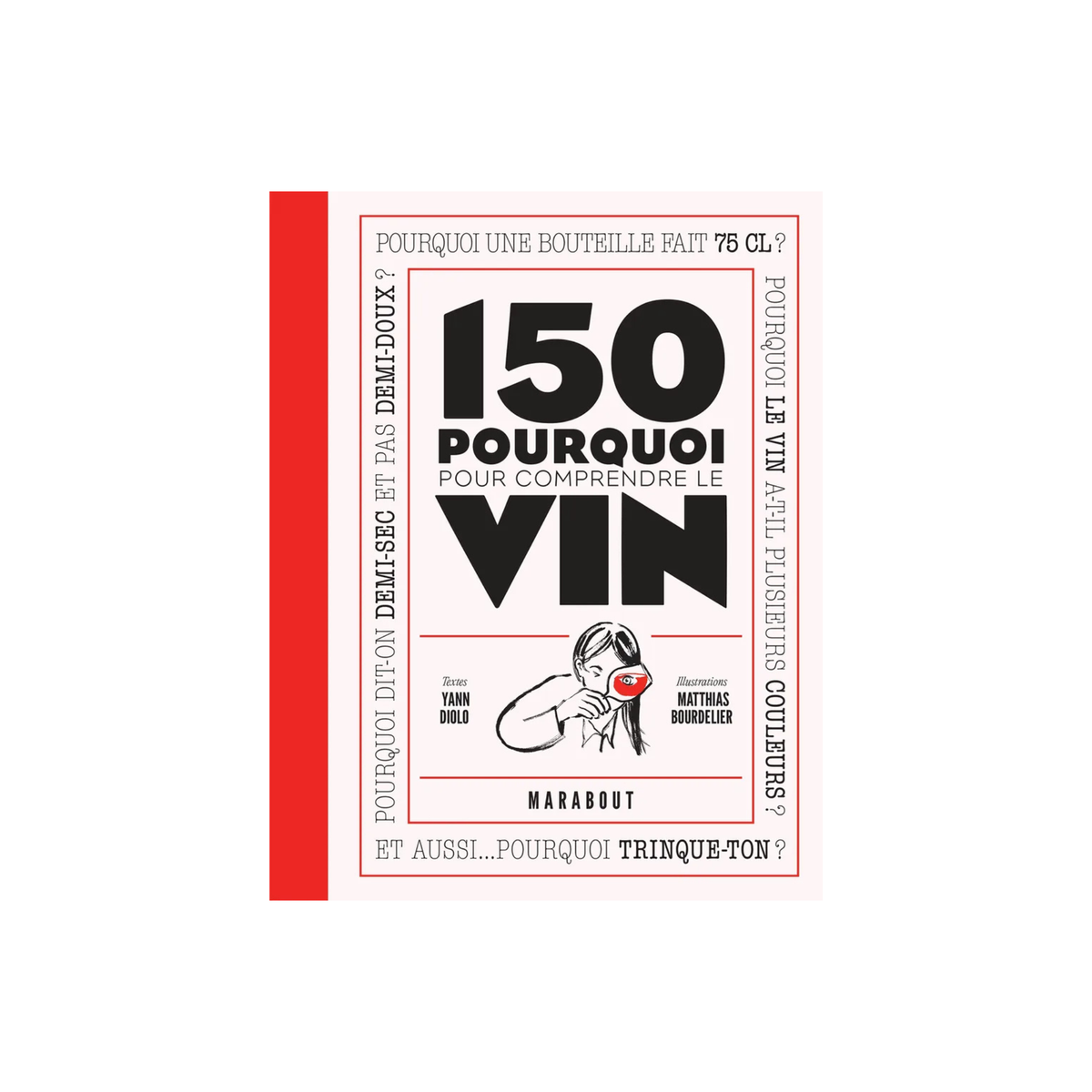 150 pourquoi pour comprendre le vin - Yann Diolo