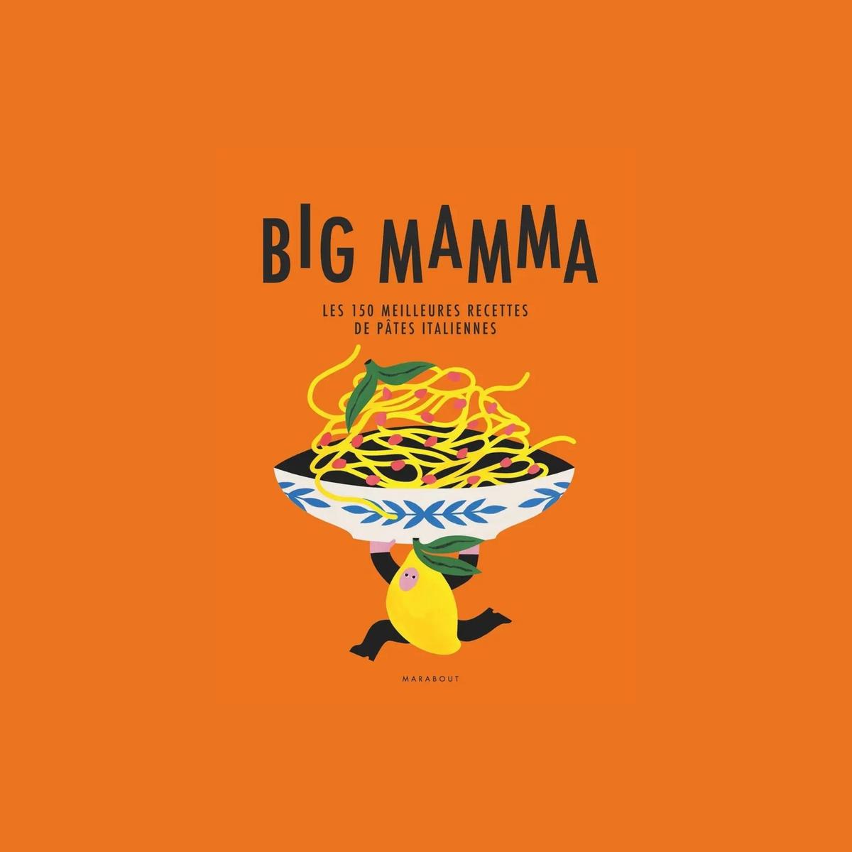 Pasta, les 150 meilleures recettes de pâtes italiennes - Big Mamma