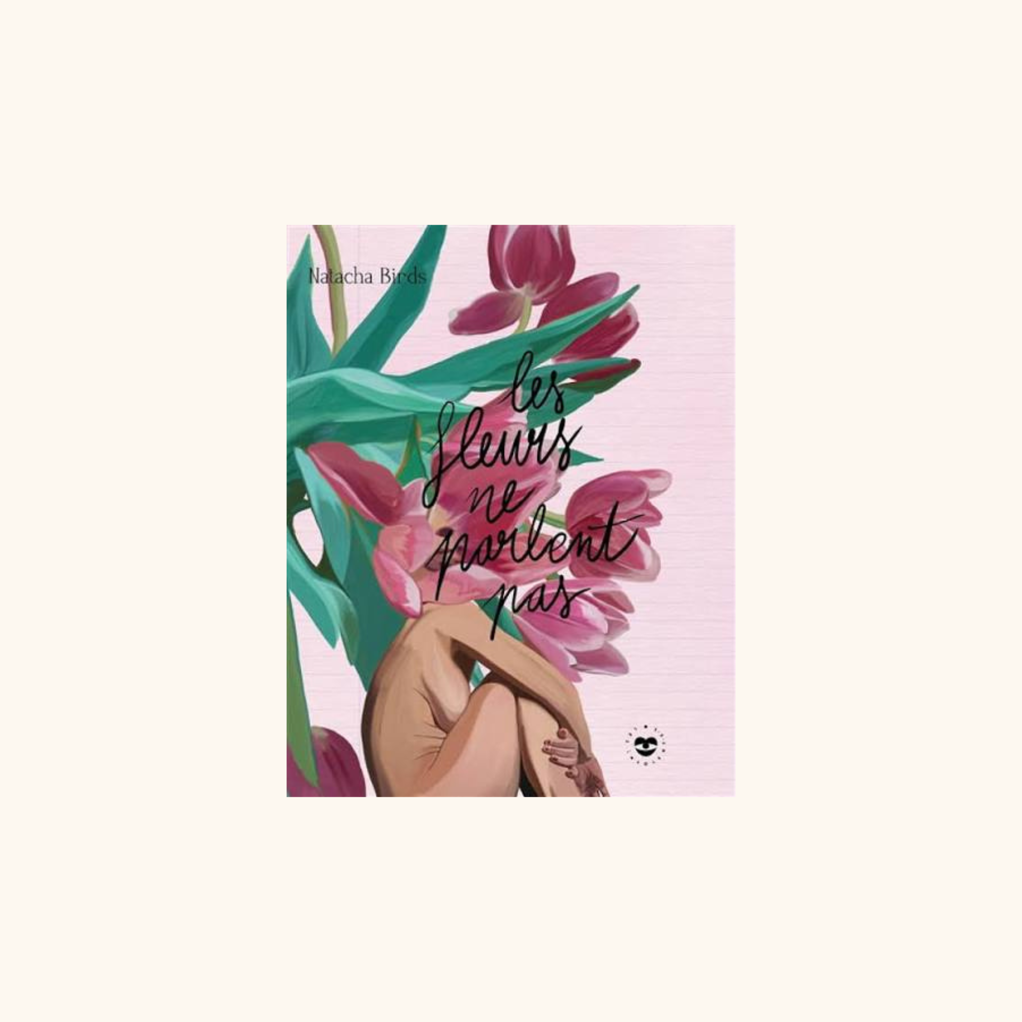 Les fleurs ne parlent pas - Natacha Birds