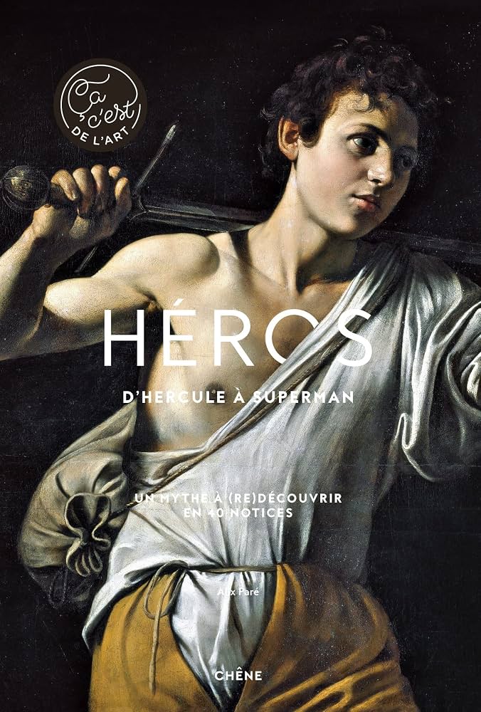 Livre Héros - d’Hercule à Superman