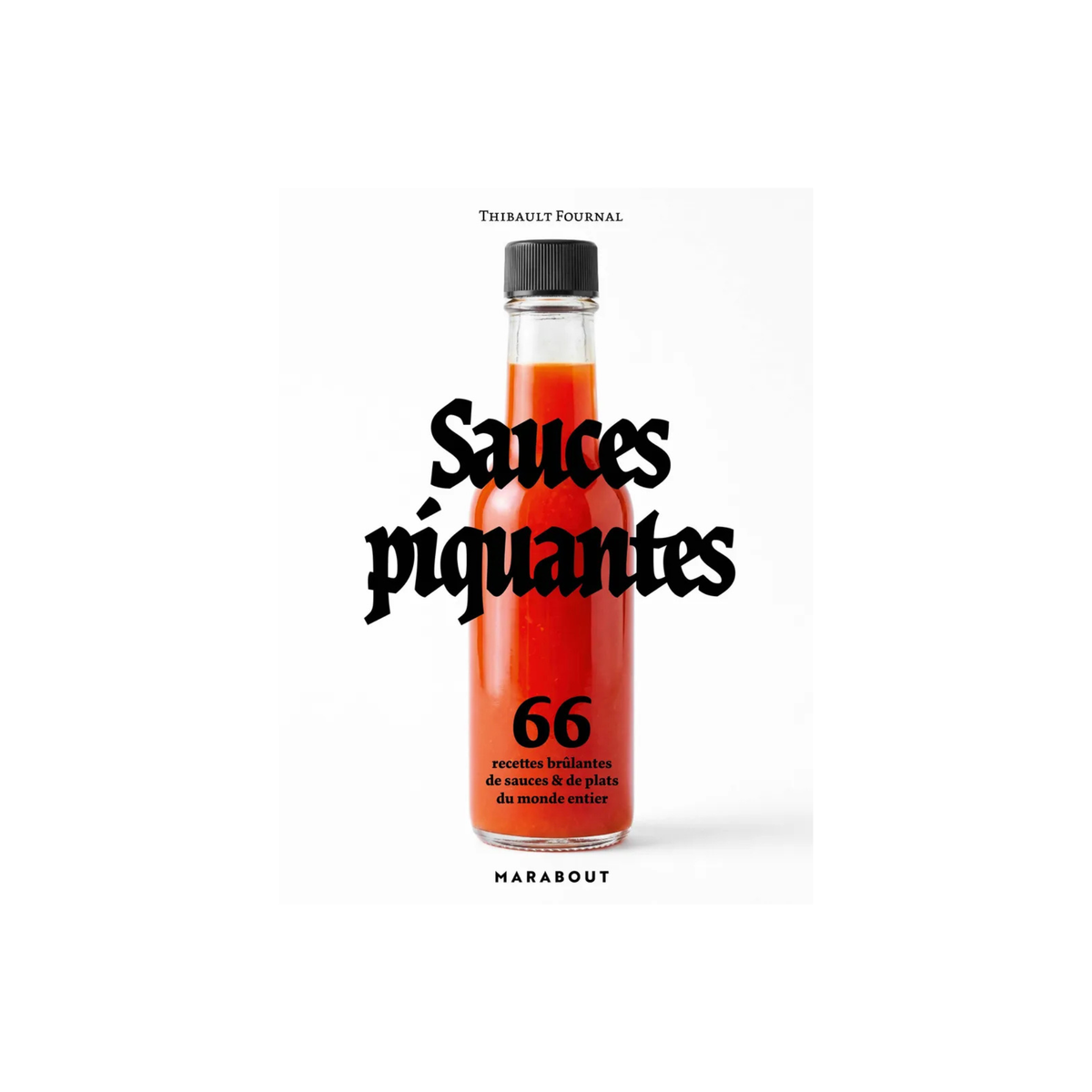 Sauces piquantes - Thibault Fournal