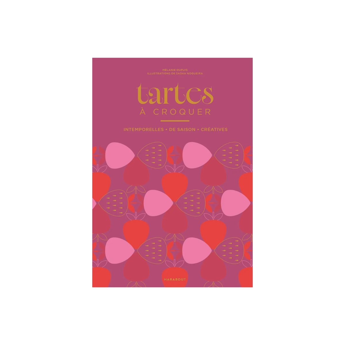 Tartes à croquer - Mélanie Dupuis